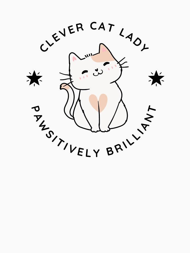 Clever Cat Lady Pawsitively Brilliant – Simple & Cute by DPingBirdie
