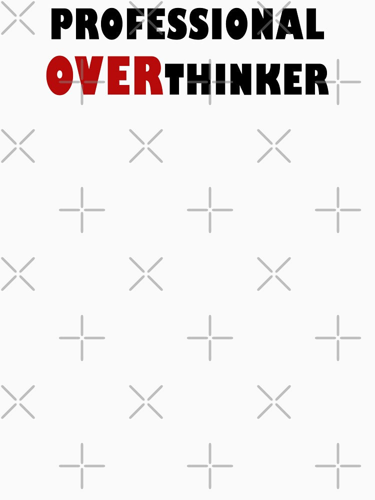 Professional Overthinker Funny Sarcastic Anxiety Quote by Dimu Co.