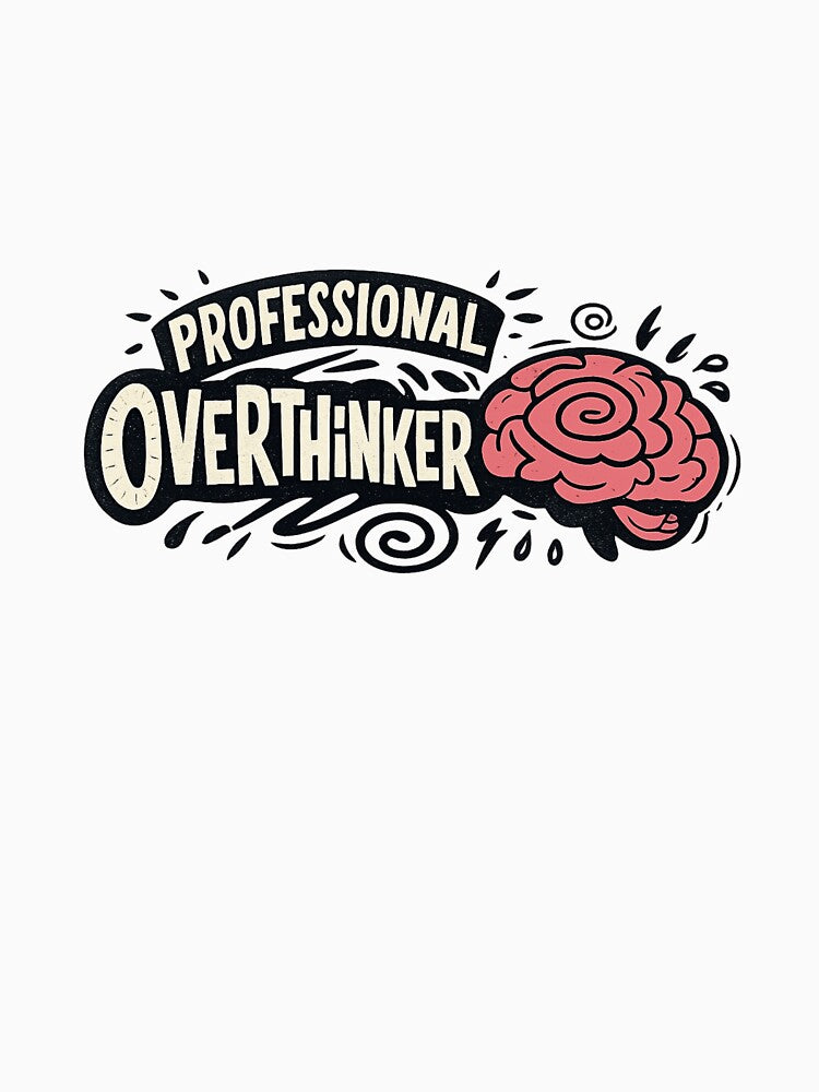 PROFESSIONAL OVERTHINKER by f337