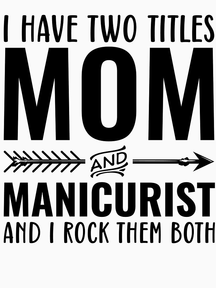 Mom And Manicurist Funny Nail Technician by kamrankhan