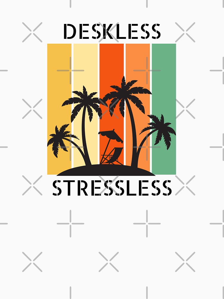 Deskless stressless nomad remote working quote - work from home funny design by wholigans