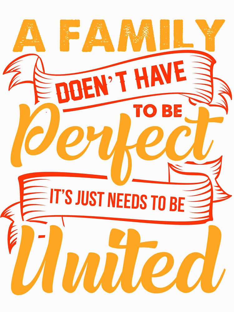 Family doesn't have to be perfect it's just need to be united by mmos