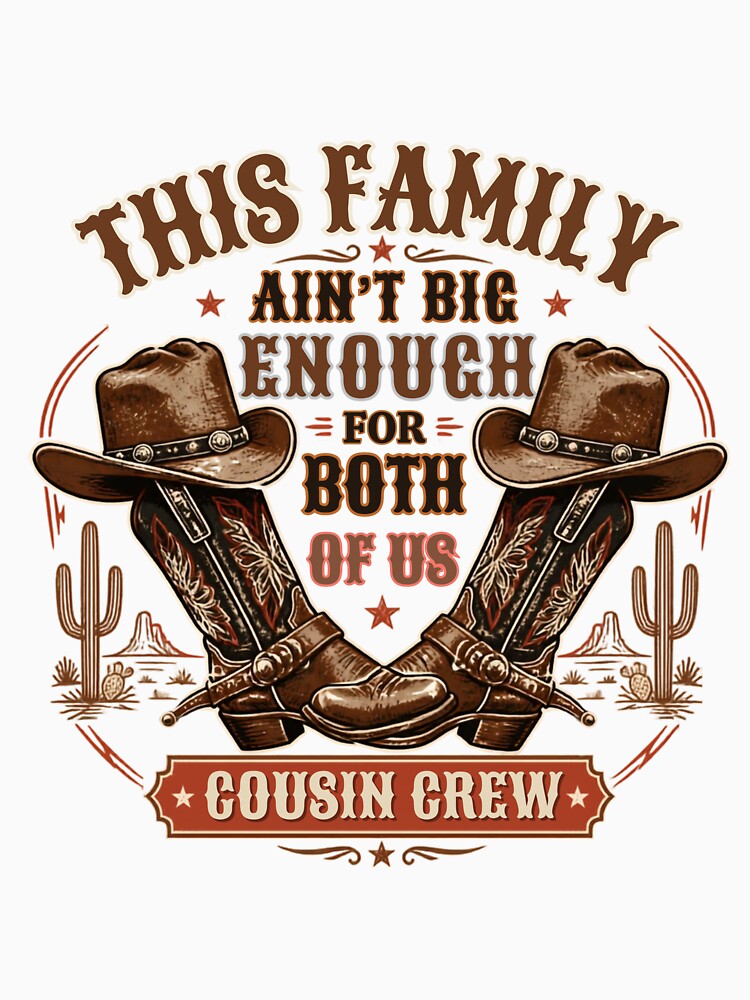This Family Aint Big Enough Cousin Crew by ScriptedMoments