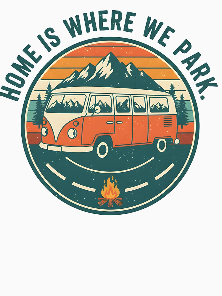 Home Is Where We Park. by musthavewords