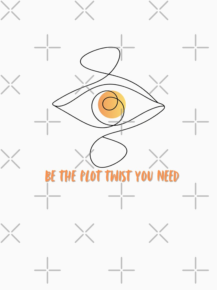 Be The Plot Twist You Need Minimalist Graphic by RunningWhiskers