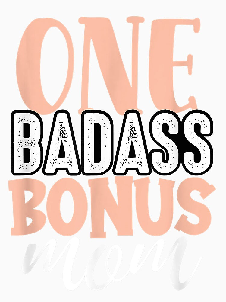 One Badass Bonus Mom Funny Stepmom Mother's Day Stepmother by Evrard122344