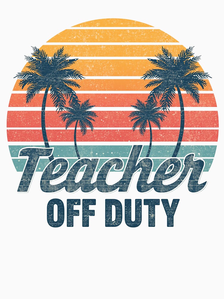 Teacher Off Duty Retro Summer Shirt by Rafael Bee