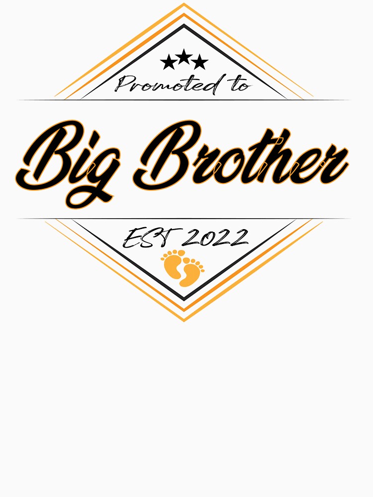 Promoted To Big Brother Est 2022 by FantasticBee