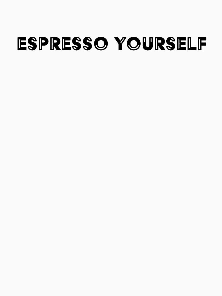 Espresso Yourself by waleedmurad