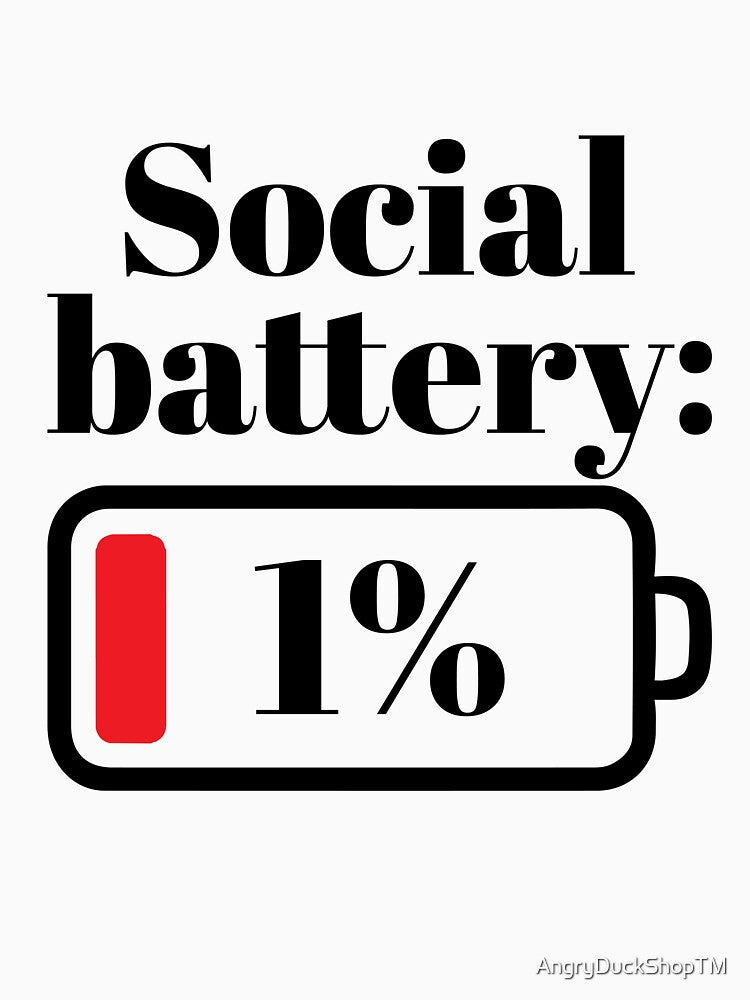 Social Battery: 1% by AngryDuckShopTM