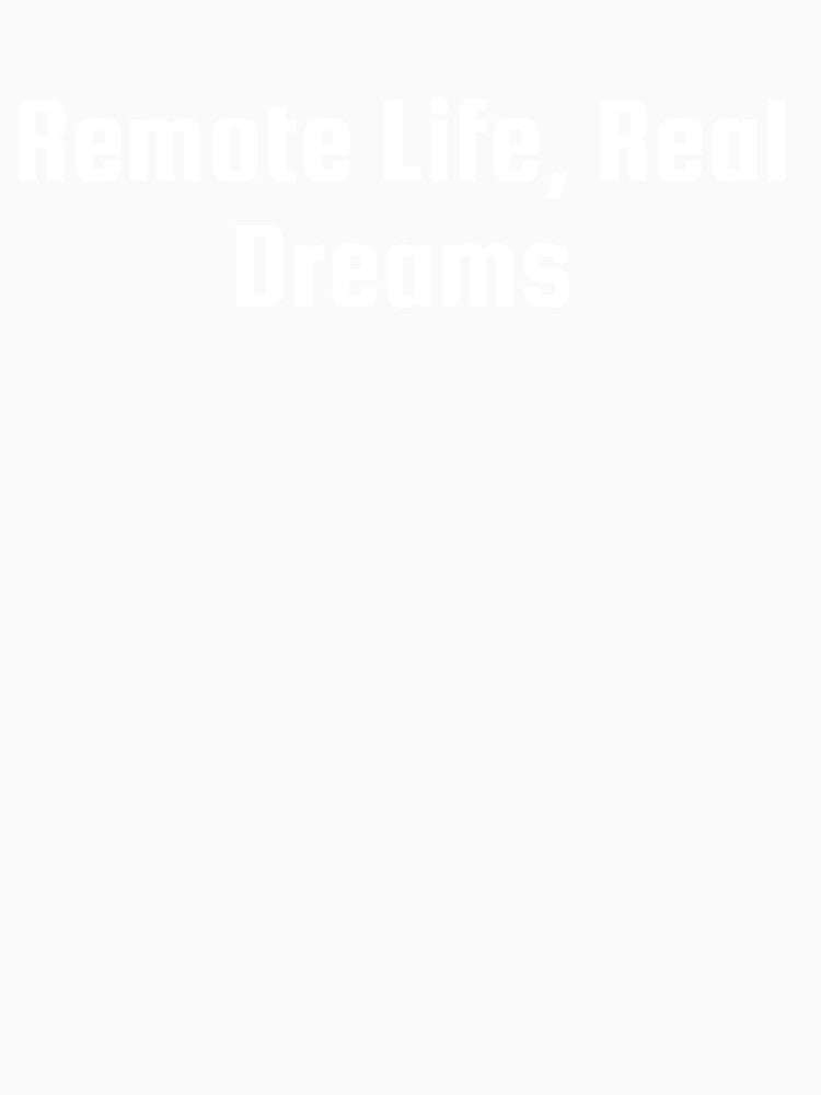Remote Life, Real Dreams by Ninjacatoff