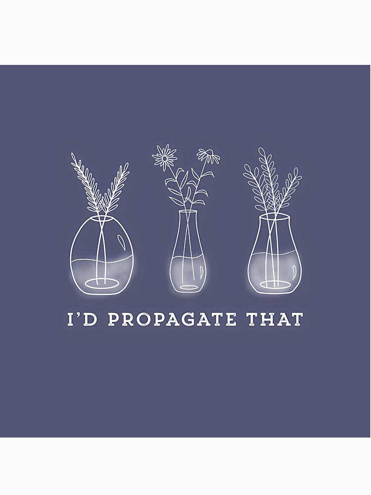 I’d Propagate That Plant Pun by crcdhmdefr20