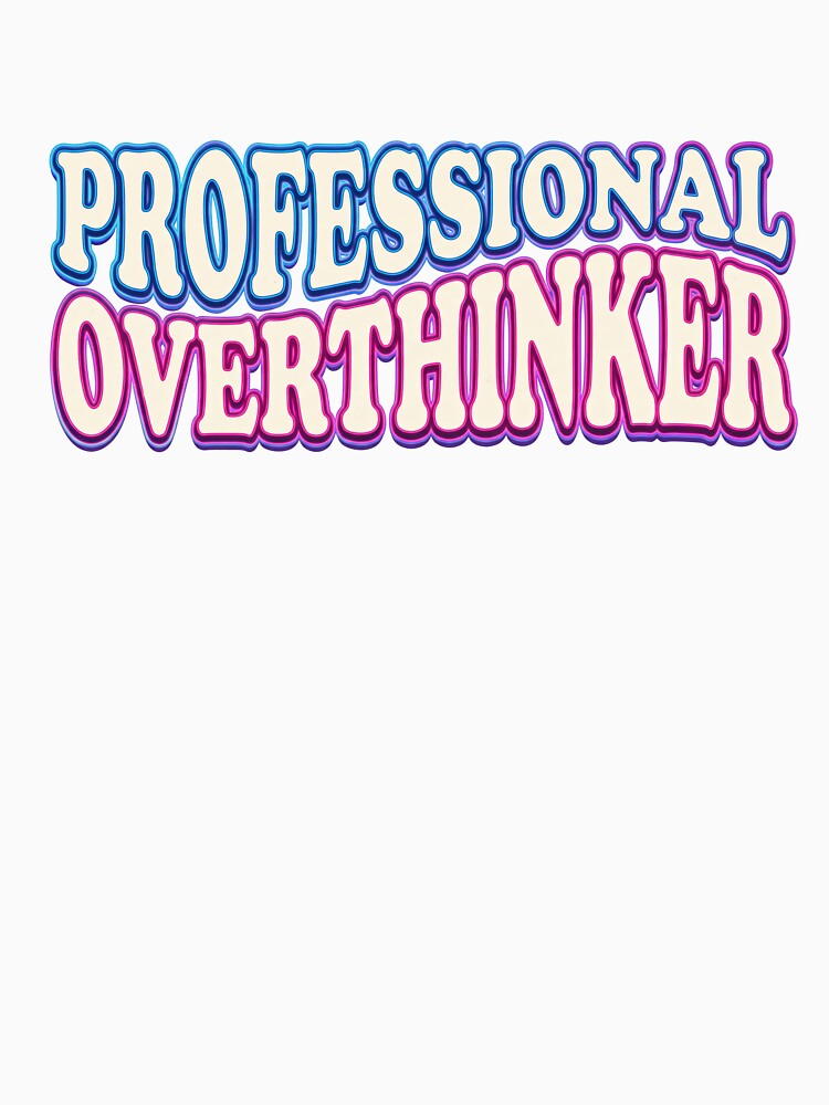 Funny Professional Overthinker - Groovy 70s Quote Art by Love Pantone