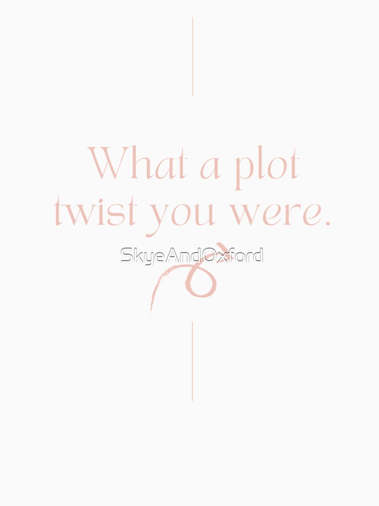 What a Plot Twist You Were by SkyeAndOxford