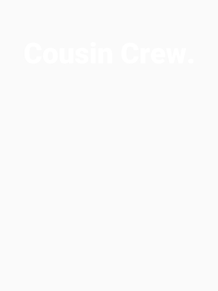 Cousin Crew. by Text-based T-Shirts and Gifts