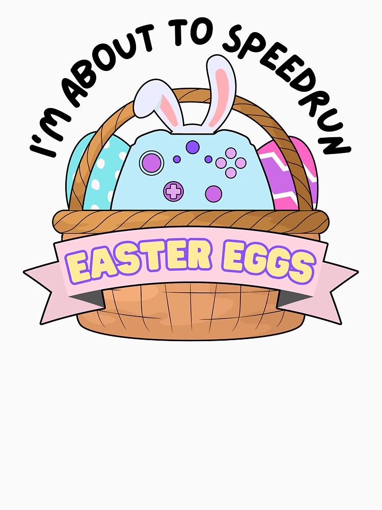 I’m About to Speedrun Easter Eggs – Cute Gamer Basket Design by PHRASEandSTYLE
