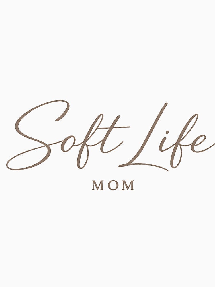 Soft Life Mom Shirt – Minimal Aesthetic Mother’s Day Gift for Moms by GaliciaCity