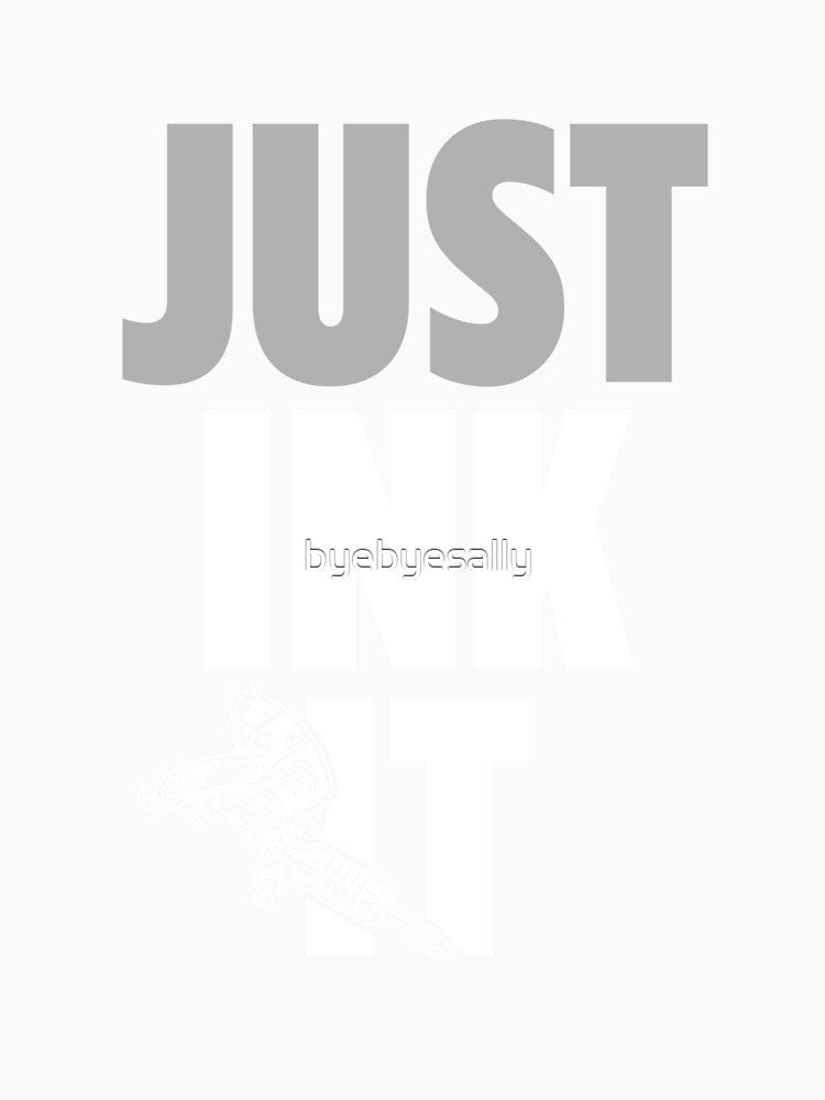 JUST INK IT by byebyesally