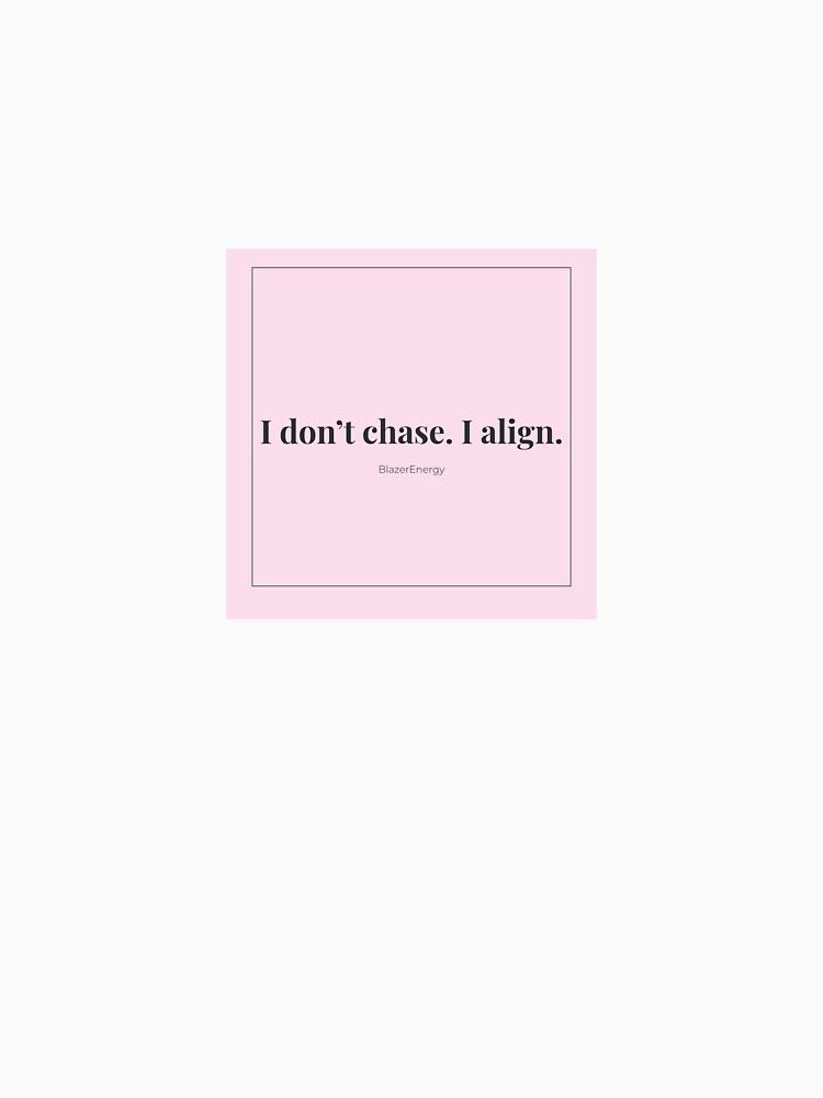I Don’t Chase, I Align Sticker | Soft Life Aesthetic | Lucky Girl Mindset | Manifestation Quote by BlazerEnergy