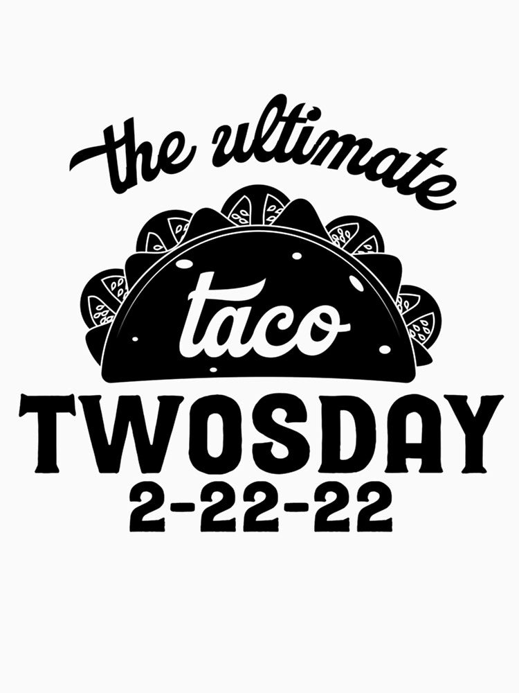 The Ultimate Taco Twosday 2-22-2022 by Vivithames