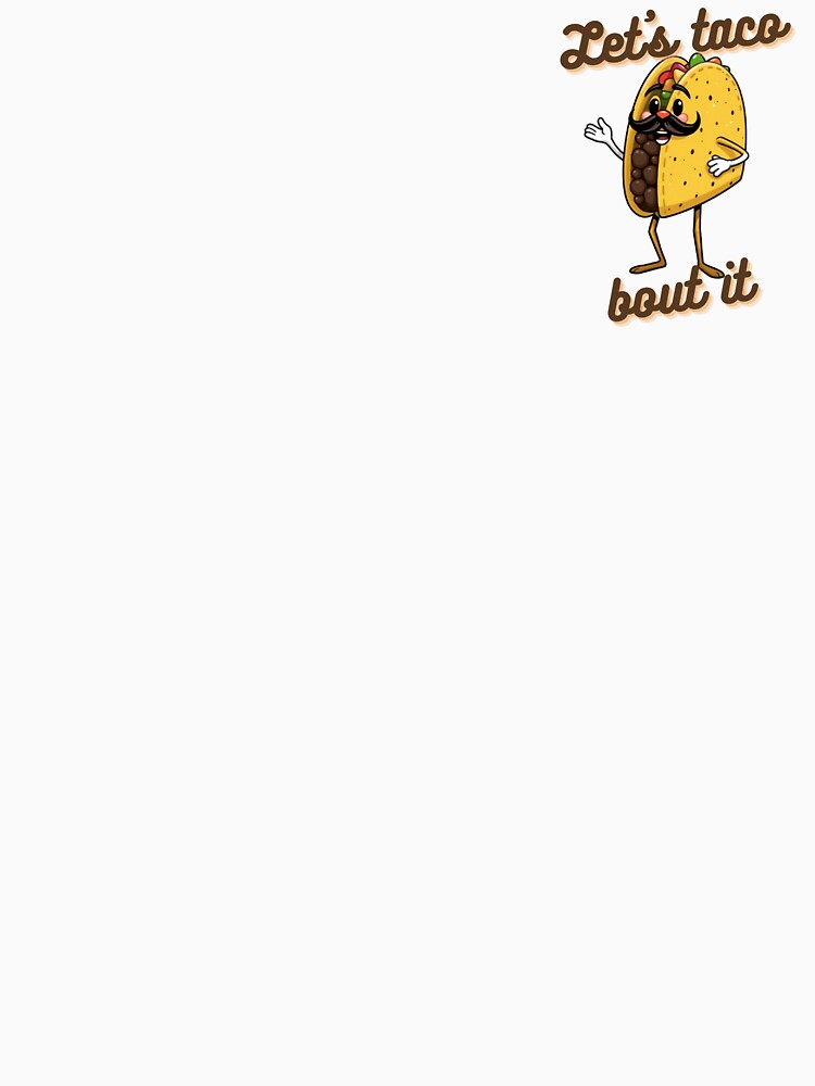 Let’s Taco Bout It Funny Taco Pun Cute Food Design by Freedz14
