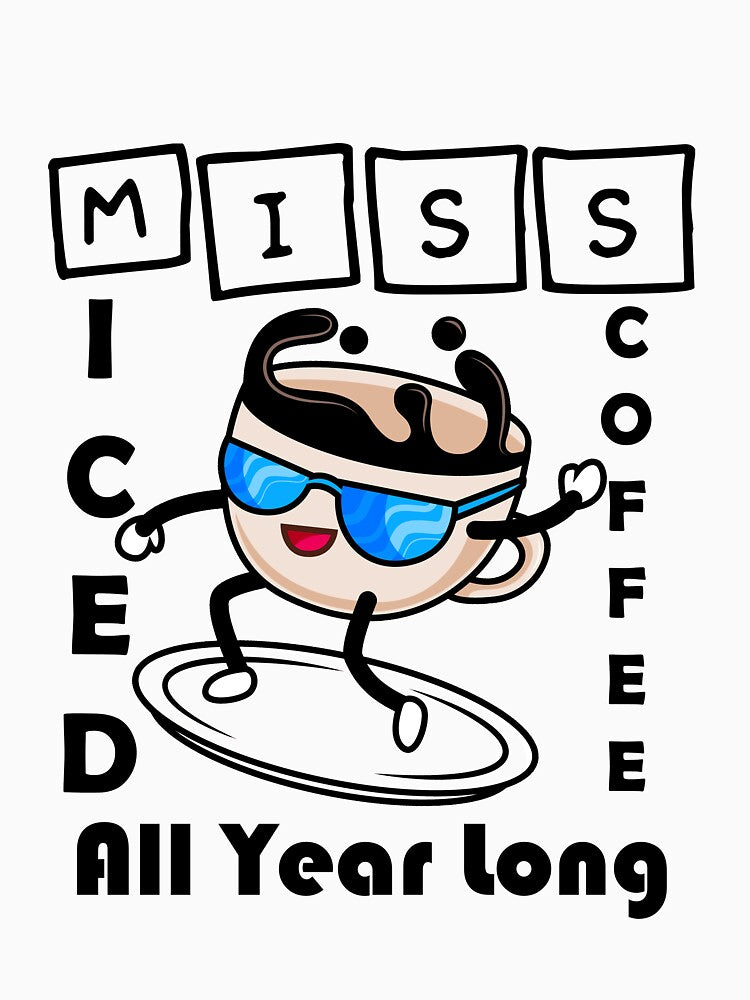Miss Iced Coffee All Year Long by LilaDiams