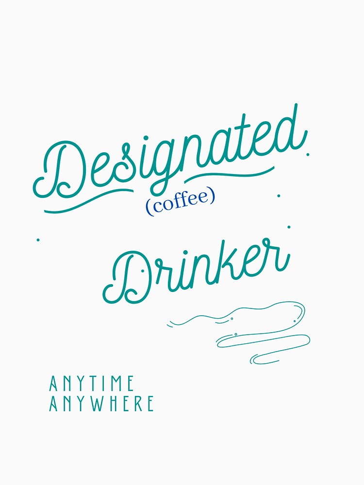 Designated (Coffee) Drinker by DoggiesNCoffee
