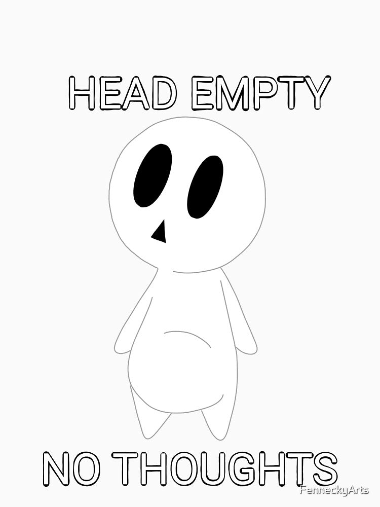 Head Empty No Thoughts by FenneckyArts