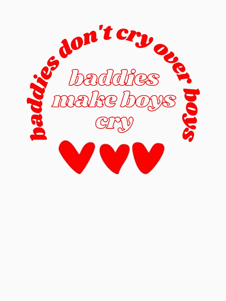 Baddies don't cry over boys by daphhne