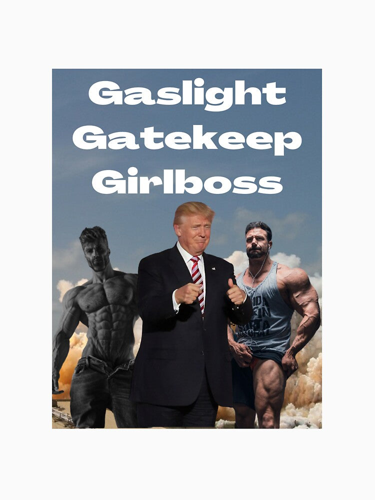 Gaslight, Gatekeep, Girlboss by joshemf