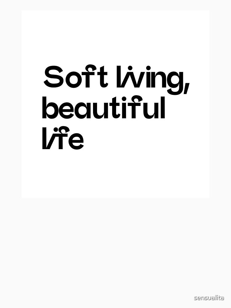 Soft living, beautiful life typography by sensualita
