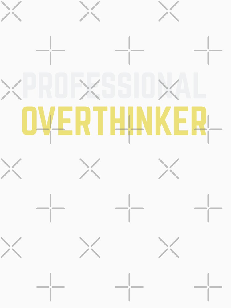 Professional Overthinker by Kamran-Sharjeel