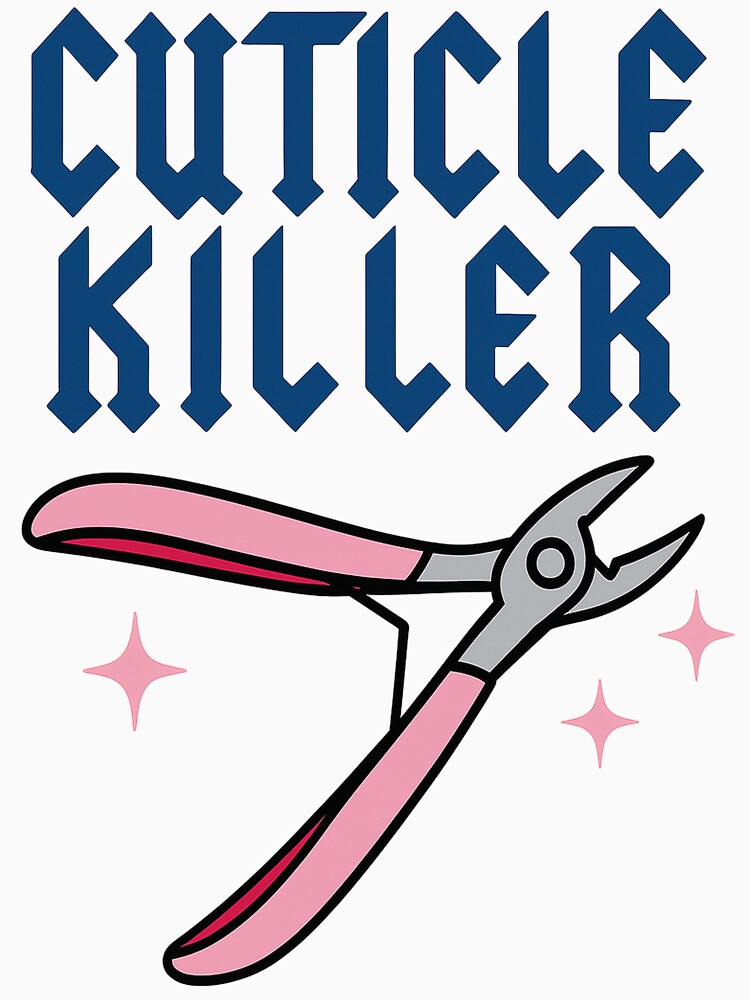 Cuticle Killer Funny Gifts For Manicurists by Virelo