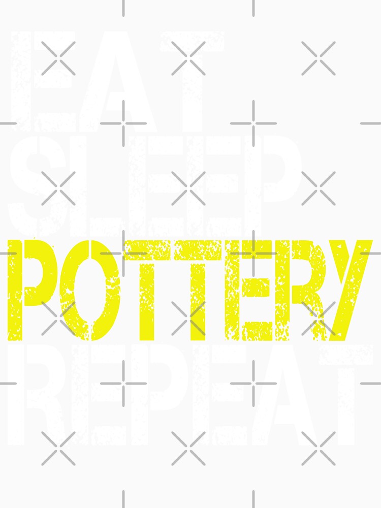 Eat Sleep Pottery Repeat, Grunge by ACC