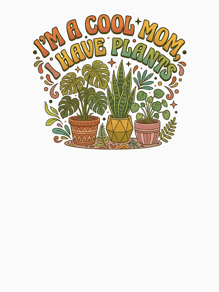 Retro Cool Mom I Have Plants Funny Plant Lady by Peitaaa121
