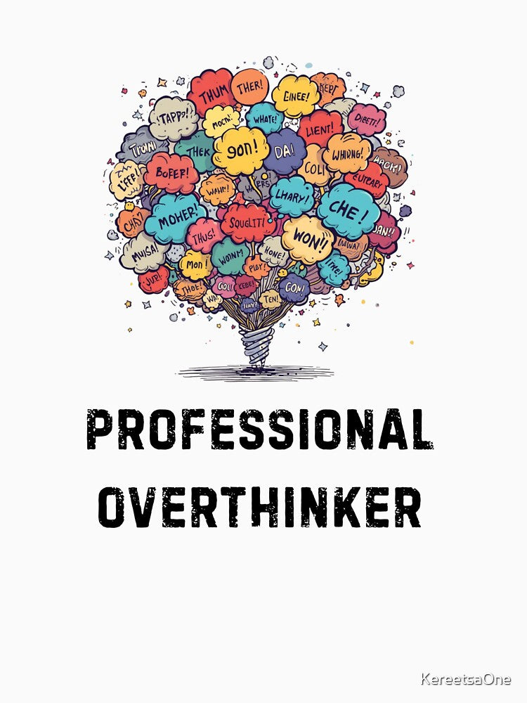 Professional Overthinker – Funny Overthinking Quote Design by KereetsaOne