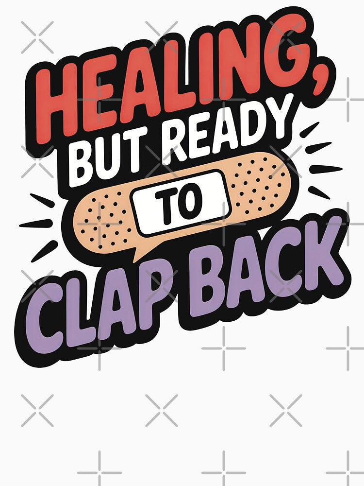 Healing But Ready To Clap Back by CrypticHMystic