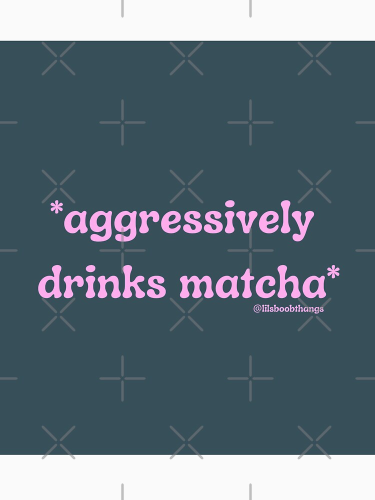Aggressively drinks matcha. v4b | @lilsboobthangs by lilsboobthangs