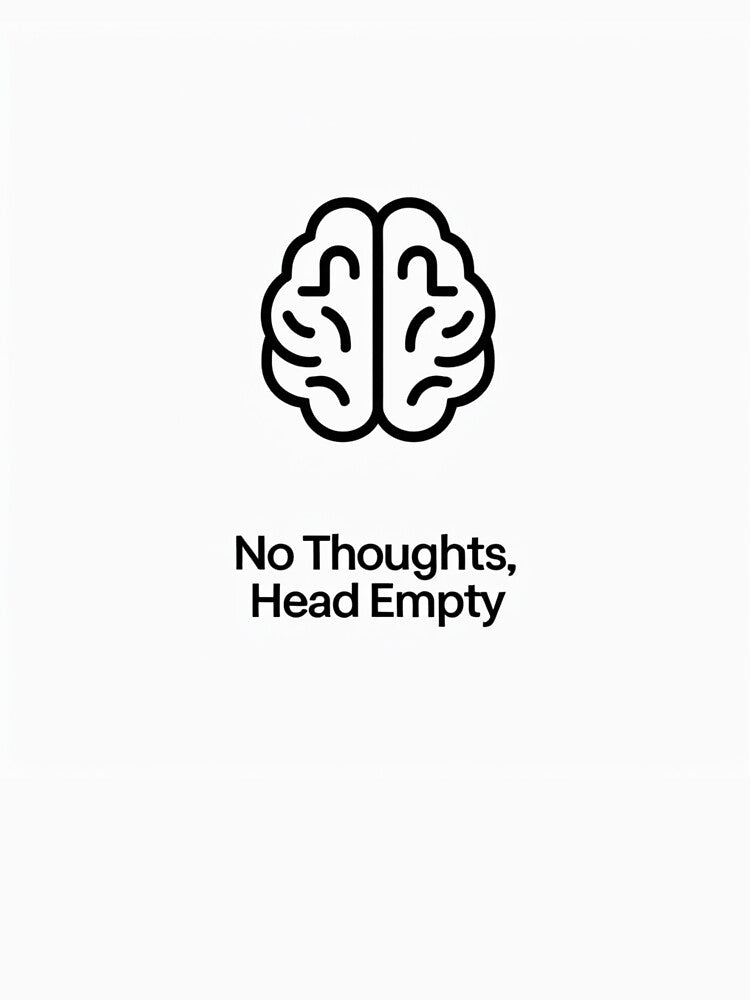 No Thoughts Head Empty: Funny Brain Meme Minimalist Design by Ab.stylelab