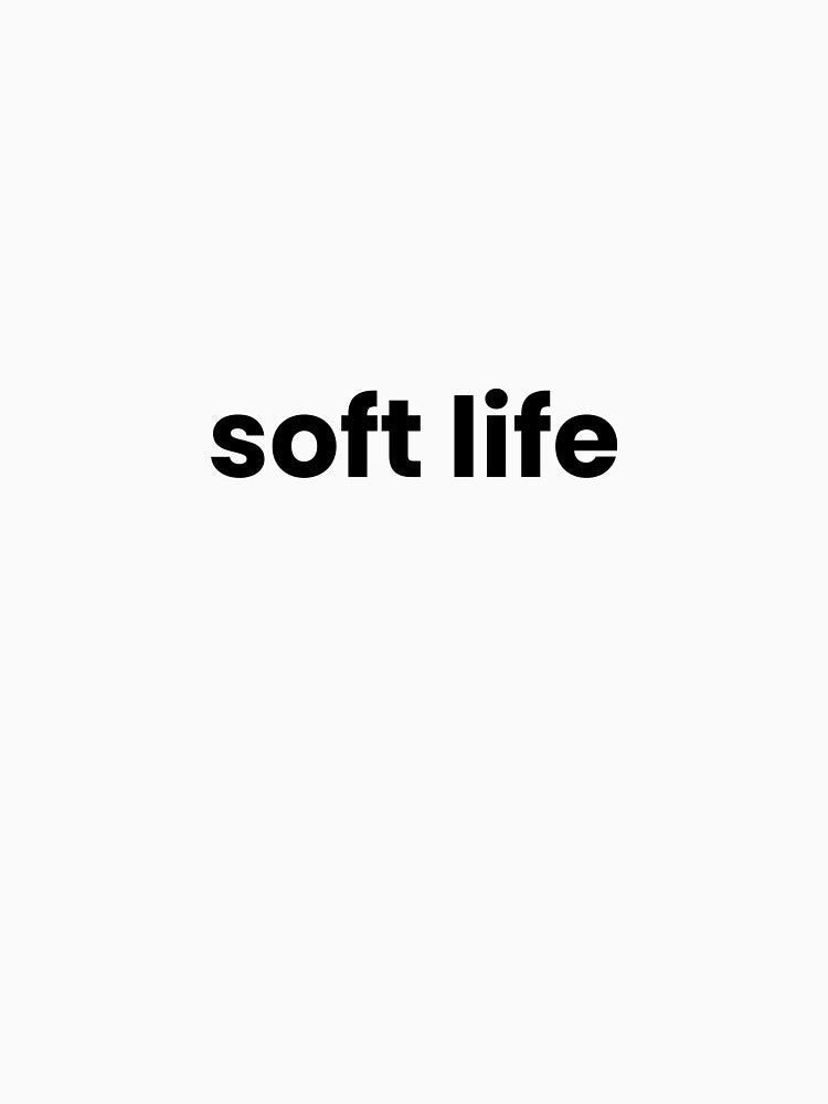 soft life by Sofiaberducido