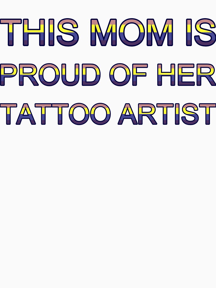 This Mom Is Proud Of Her Tattoo Artist Uplifting by TheIconSmith