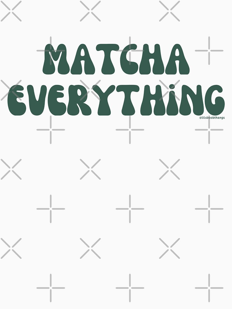 Matcha Everything. v4 | @lilsboobthangs by lilsboobthangs