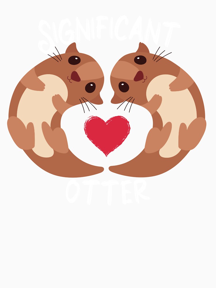Significant Otter Heart Valentine Love by Cedarrue