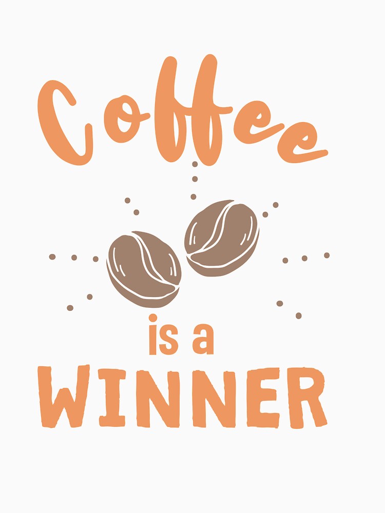 Coffee Is A Winner by TheFlipRepublic