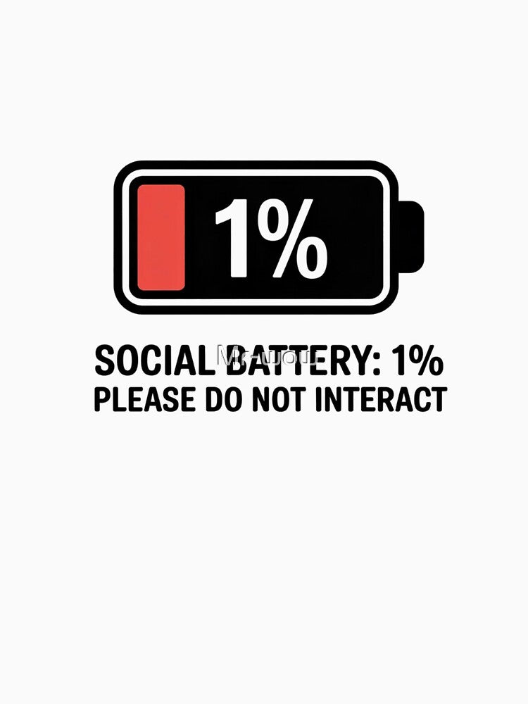 Low Social Battery 1 Percent - Funny Introvert Humor by Mr-wow