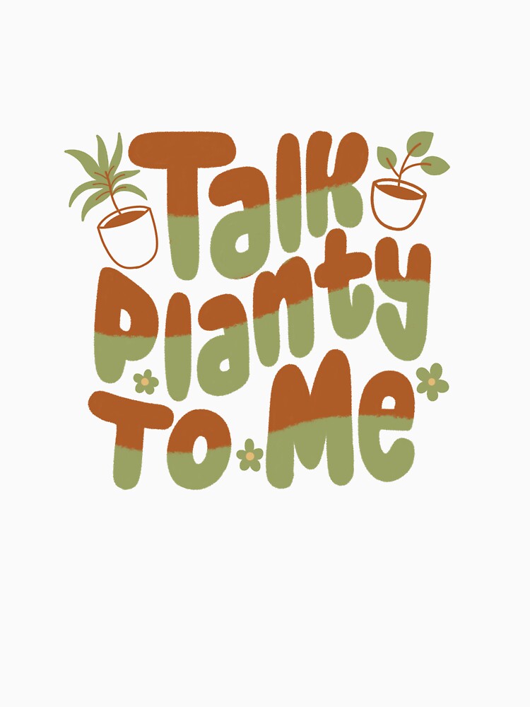 Talk Planty To Me by TheRightNotes