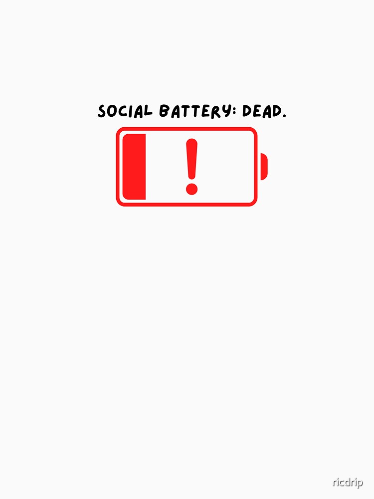 Social Battery: Dead, Low Social Battery by ricdrip