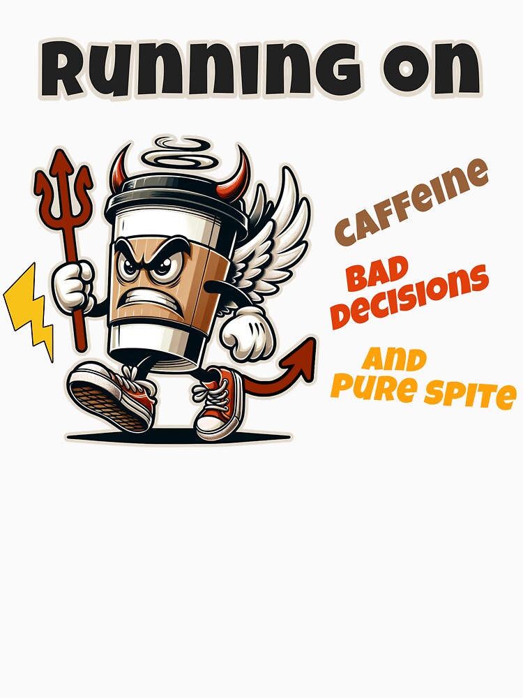 Running on Caffeine Chaos & Spite – Angry Coffee Cup by KZbubble