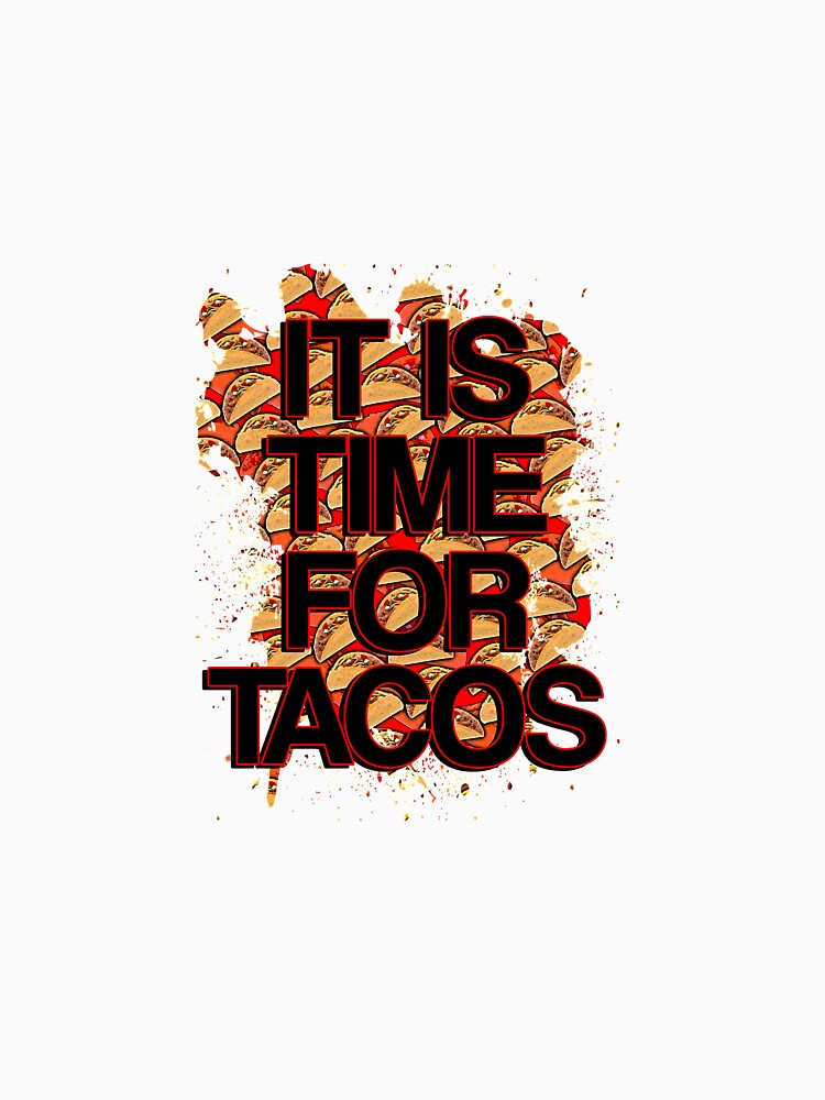 Time for tacos by Troy Green