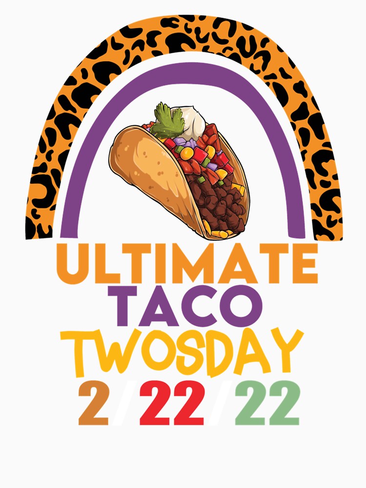 The Ultimate Taco Twosday Tuesday 2-22-22 February 2022 funny gift rainbow by Vivithames